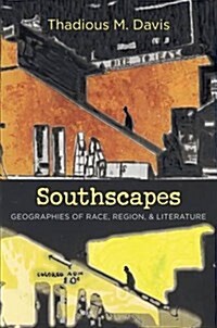 Southscapes: Geographies of Race, Region, and Literature (Paperback)