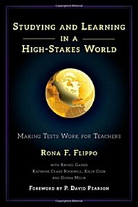 Studying and Learning in a High-Stakes World: Making Tests Work for Teachers (Paperback)