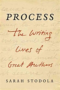 Process: The Writing Lives of Great Authors (Paperback)