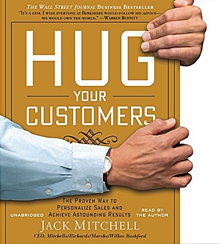 Hug Your Customers: Still the Proven Way to Personalize Sales and Achieve Astounding Results (Audio CD)