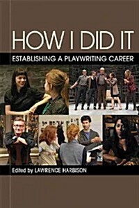 How I Did It: Establishing a Playwriting Career (Paperback)