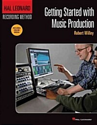 Getting Started with Music Production: Hal Leonard Recording Method (Paperback)