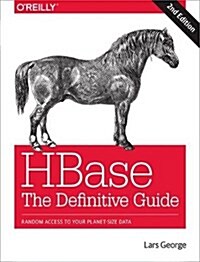 Hbase: The Definitive Guide: Random Access to Your Planet-Size Data (Paperback, 2)