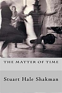 The Matter of Time (Paperback)