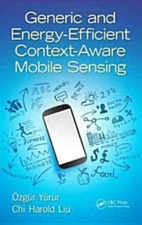 Generic and Energy-Efficient Context-Aware Mobile Sensing (Hardcover)