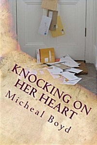 Knocking on Her Heart: A Poetic Pursuit for Love (Paperback)