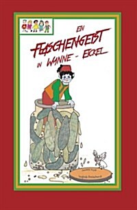 Ein Flaschengeist in Wanne-Eickel: Eine Witzige Fantasie-Geschichte (Paperback)