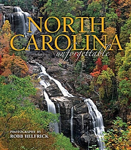 North Carolina Unforgettable: Mountain Cover (Hardcover)