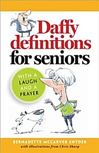 Daffy Definitions for Seniors: With a Laugh and a Prayer (Paperback)