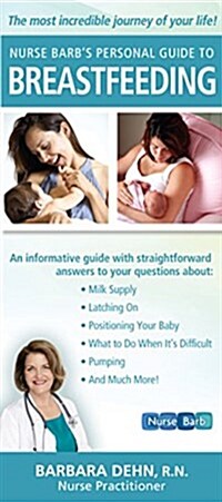 Nurse Barbs Personal Guide to Breastfeeding: The Most Incredible Journey of Your Life! (Paperback)