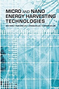 Micro and Nano Energy Harvesting Technologies (Hardcover)