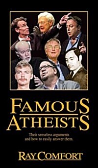 Famous Atheists: Their Senseless Arguments and How to Easily Answer Them. (Mass Market Paperback)