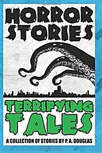 Horror Stories and Terrifying Tales (Paperback)