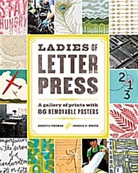 Ladies of Letterpress: A Gallery of Prints with 86 Removable Posters (Paperback)