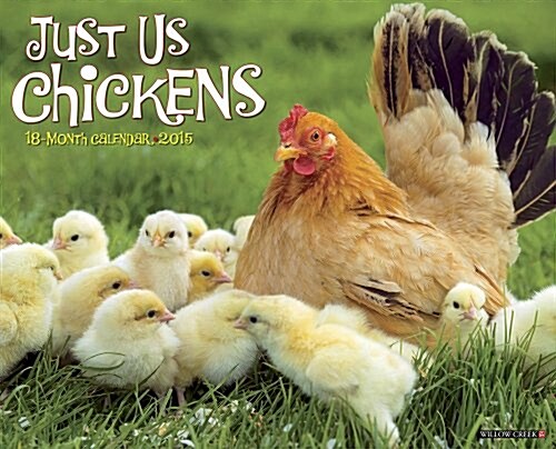 Just Us Chickens 18-Month 2015 Calendar (Paperback, Wall)