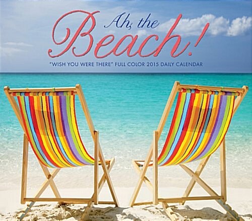 Ah, the Beach! 2015 Calendar (Paperback, BOX, DES, PA)