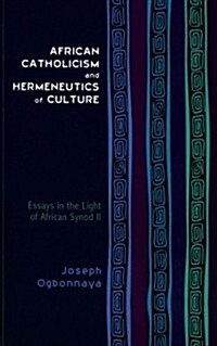 African Catholicism and Hermeneutics of Culture (Paperback)
