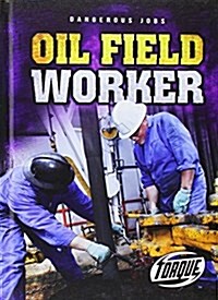 Oil Field Worker (Library Binding)