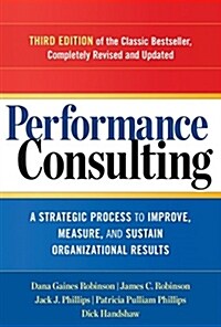[중고] Performance Consulting: A Strategic Process to Improve, Measure, and Sustain Organizational Results (Paperback, 3)