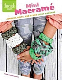 Mini Macram? Jewelry, Belts, and Other Quick Macram? (Paperback)