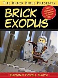 The Brick Bible Presents Brick Exodus (Paperback)