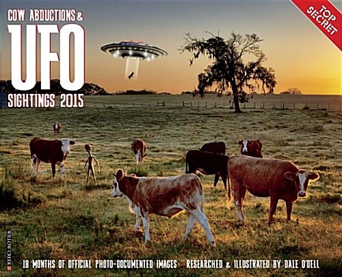 Cow Abductions & UFO Sighting 18-Month 2015 Calendar (Paperback, Wall)