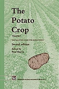 The Potato Crop: The Scientific Basis for Improvement (Paperback, 2, 1992. Softcover)