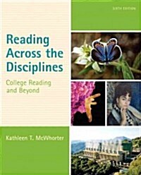 Reading Across the Disciplines: College Reading and Beyond Plus Mylab Reading with Etext -- Access Card Package (Paperback, 6)