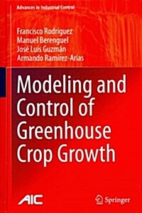 Modeling and Control of Greenhouse Crop Growth (Hardcover, 2015)