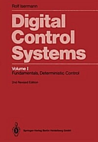 Digital Control Systems: Volume 1: Fundamentals, Deterministic Control (Paperback, 2, 1989. Softcover)