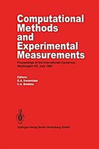 Computational Methods and Experimental Measurements: Proceedings of the International Conference, Washington D.C., July 1982 (Paperback, Softcover Repri)