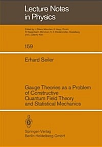 Gauge Theories as a Problem of Constructive Quantum Field Theory and Statistical Mechanics (Paperback, 1982)