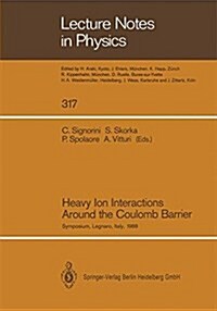 Heavy Ion Interactions Around the Coulomb Barrier: Proceedings of a Symposium, Held in Legnaro, Italy, June 1-4, 1988 (Paperback, Softcover Repri)