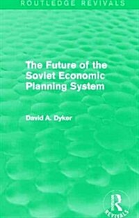 The Future of the Soviet Economic Planning System (Routledge Revivals) (Paperback)