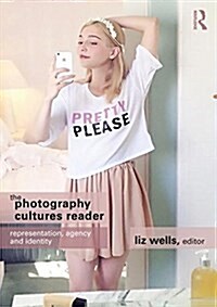 The Photography Cultures Reader : Representation, Agency and Identity (Paperback)