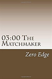 03: 00 the Matchmaker (Paperback)