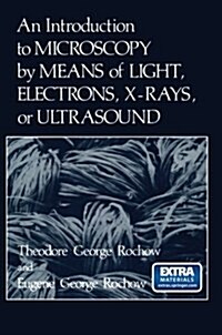 An Introduction to Microscopy by Means of Light, Electrons, X-Rays, or Ultrasound (Paperback, 1978)