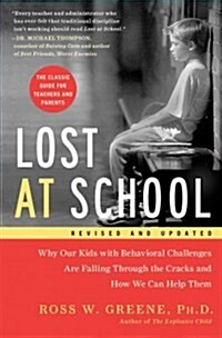 Lost at School: Why Our Kids with Behavioral Challenges Are Falling Through the Cracks and How We Can Help Them (Paperback)