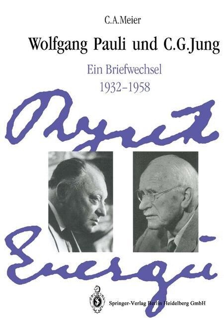 Wolfgang Pauli Und C. G. Jung: Ein Briefwechsel 1932-1958 (Paperback, 1992)