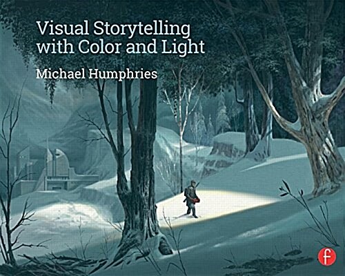 Visual Storytelling with Color and Light (Hardcover)