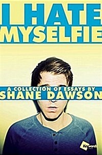 [중고] I Hate Myselfie: A Collection of Essays by Shane Dawson (Paperback)