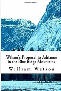 Wilsons Proposal to Adrianne in the Blue Ridge Mountains (Paperback)