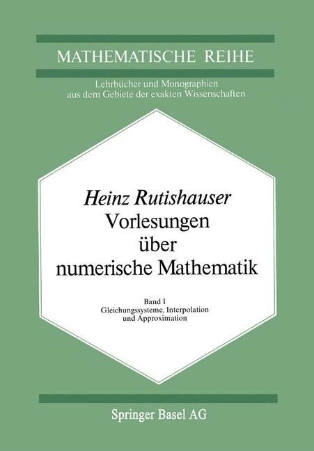 Vorlesungen ?er Numerische Mathematik: Band 1: Gleichungssysteme, Interpolation Und Approximation (Paperback, 2, 2. Aufl. 1976)