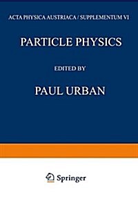 Particle Physics: Proceedings of the VIII. Internationale Universit?swochen F? Kernphysik 1969 Der Karl-Franzens-Universit? Graz, at (Paperback, Softcover Repri)