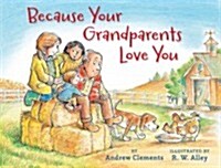 Because your grandparents love you