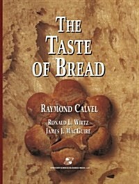The Taste of Bread: A Translation of Le Go? Du Pain, Comment Le Pr?erver, Comment Le Retrouver (Paperback, Softcover Repri)