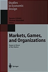 Markets, Games, and Organizations: Essays in Honor of Roy Radner (Paperback, Softcover Repri)