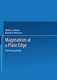 Magmatism at a Plate Edge: The Peruvian Andes (Paperback, Softcover Repri)