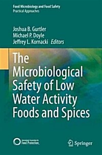 The Microbiological Safety of Low Water Activity Foods and Spices (Hardcover)