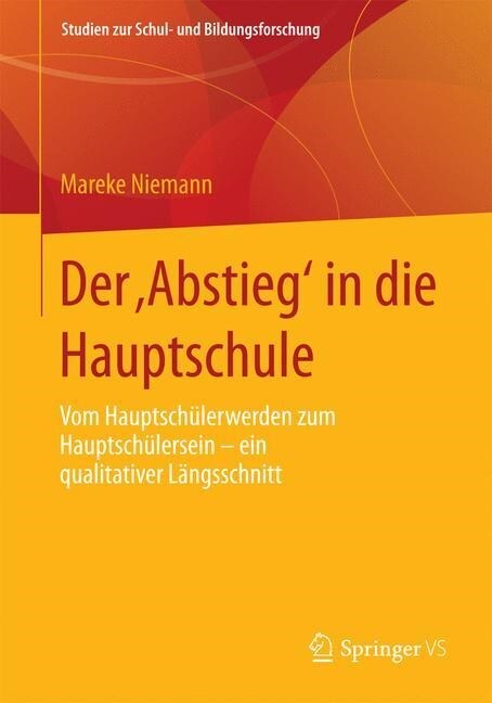 Der Abstieg in Die Hauptschule: Vom Hauptsch?erwerden Zum Hauptsch?ersein - Ein Qualitativer L?gsschnitt (Paperback, 2015)